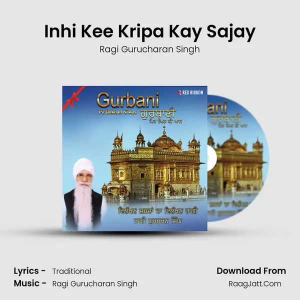 Inhi Kee Kripa Kay Sajay MP3 Song by Ragi Gurucharan Singh Cover