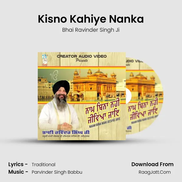 Kisno Kahiye Nanka MP3 Song by Bhai Ravinder Singh Ji Cover
