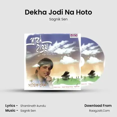 Dekha Jodi Na Hoto MP3 Song by Sagnik Sen Cover