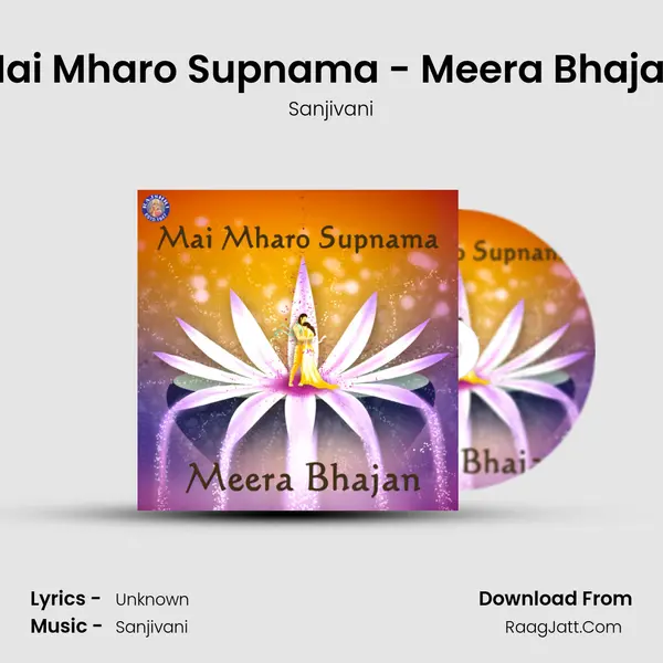 Mai Mharo Supnama - Meera Bhajan MP3 Song by Sanjivani Cover