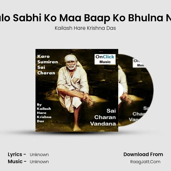 Bhulo Sabhi Ko Maa Baap Ko Bhulna Nahi MP3 Song by Kailash Hare Krishna Das Cover