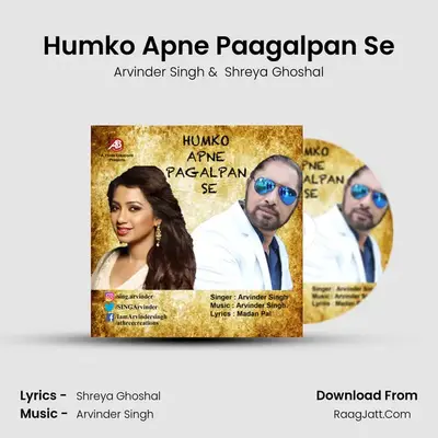 Humko Apne Paagalpan Se - Arvinder Singh