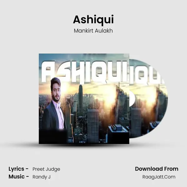 Ashiqui - Mankirt Aulakh