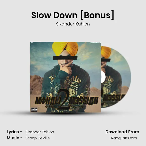 Slow Down [Bonus] MP3 Song by Sikander Kahlon Cover