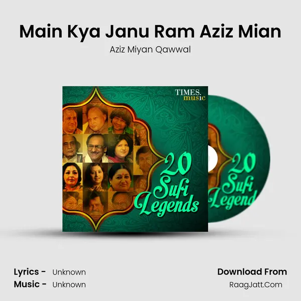 Main Kya Janu Ram Aziz Mian MP3 Song by Aziz Miyan Qawwal Cover