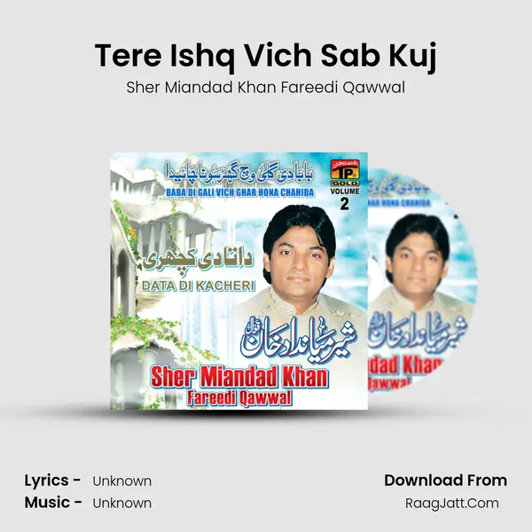 Tere Ishq Vich Sab Kuj MP3 Song by Sher Miandad Khan Fareedi Qawwal Cover