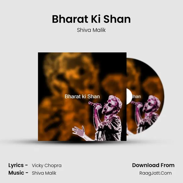 Bharat ki Shan - Shiva Malik