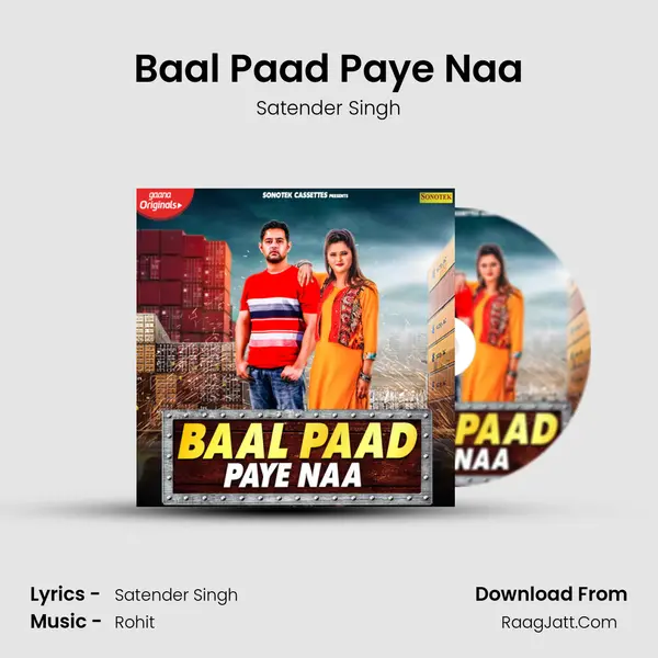 Baal Paad Paye Naa - Satender Singh