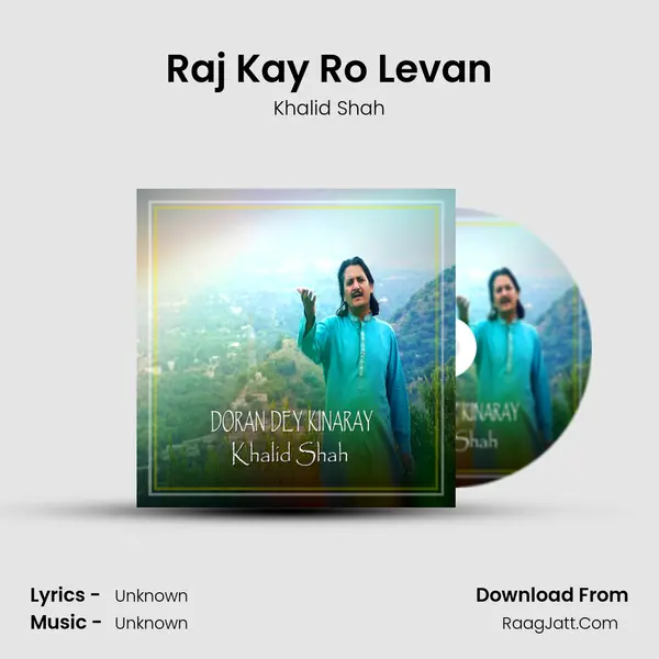 Raj Kay Ro Levan mp3 song