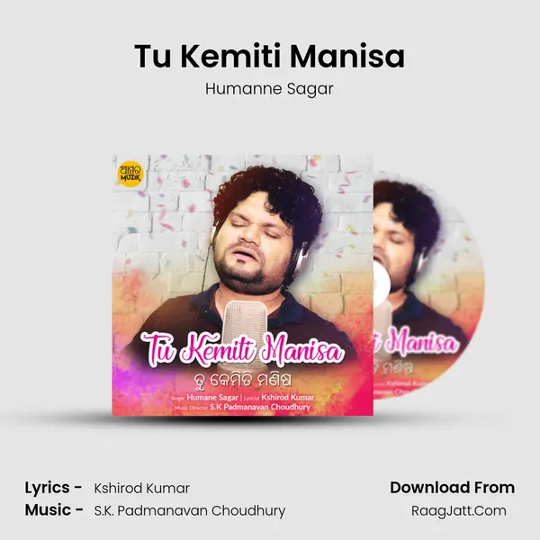 Tu Kemiti Manisa MP3 Song by Humanne Sagar Cover