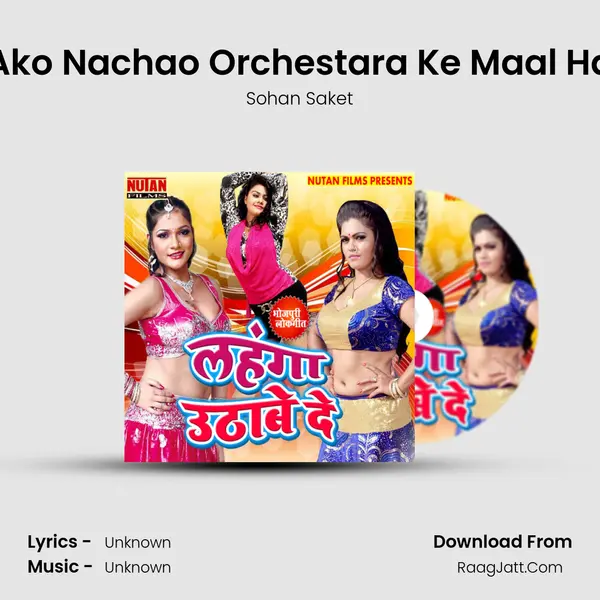 Ako Nachao Orchestara Ke Maal Ha MP3 Song by Sohan Saket Cover