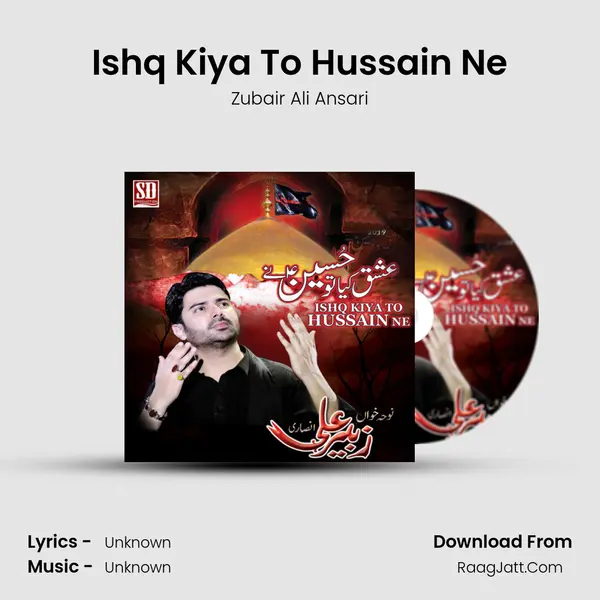 Ishq Kiya To Hussain Ne MP3 Song by Zubair Ali Ansari Cover