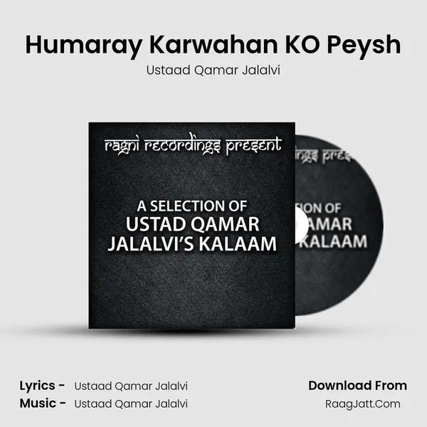 Humaray Karwahan KO Peysh MP3 Song by Ustaad Qamar Jalalvi Cover