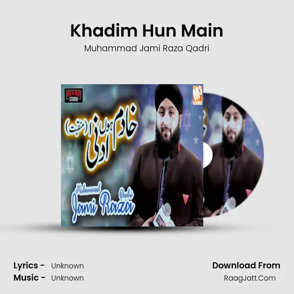 Khadim Hun Main MP3 Song by Muhammad Jami Raza Qadri Cover