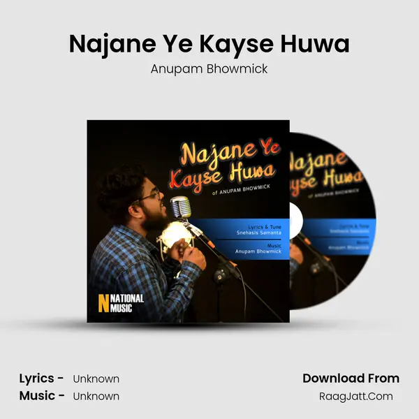 Najane Ye Kayse Huwa MP3 Song by Anupam Bhowmick Cover