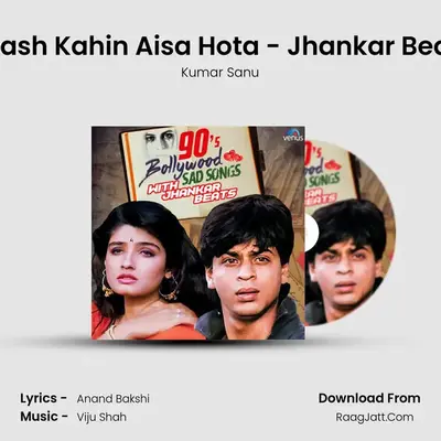 Kaash Kahin Aisa Hota - Jhankar Beats MP3 Song by Kumar Sanu Cover