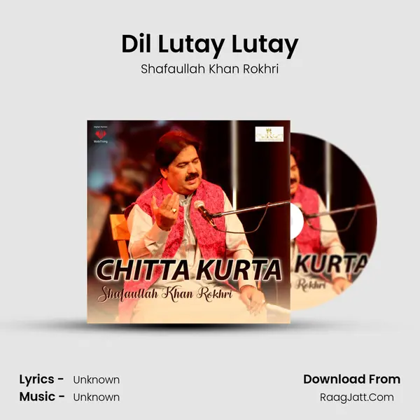 Dil Lutay Lutay MP3 Song by Shafaullah Khan Rokhri Cover