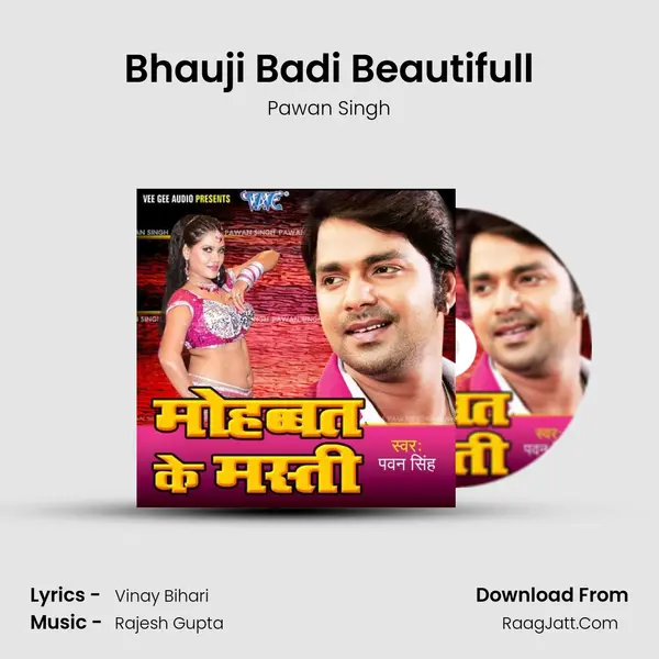 Bhauji Badi Beautifull MP3 Song by Pawan Singh Cover