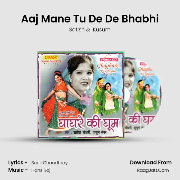 Aaj Mane Tu De De Bhabhi MP3 Song by Satish Cover