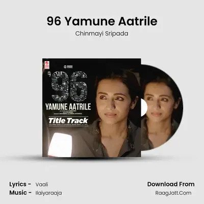 96 Yamune Aatrile - Chinmayi Sripada