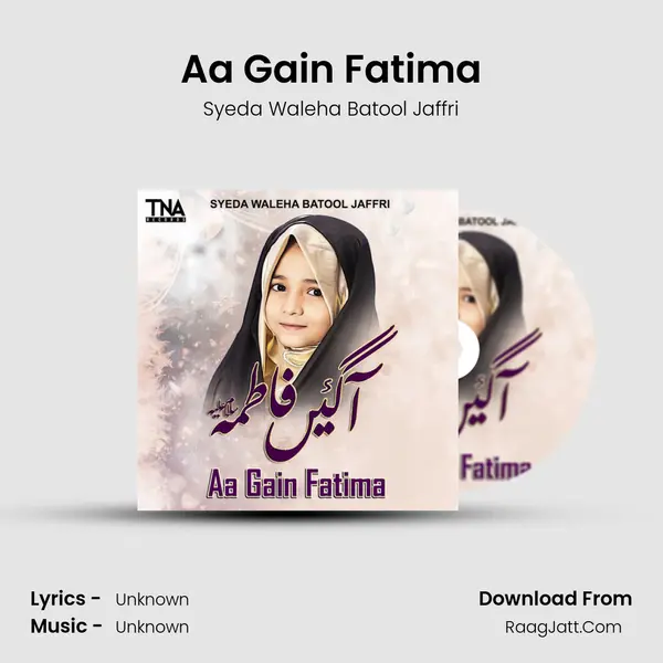 Aa Gain Fatima MP3 Song by Syeda Waleha Batool Jaffri Cover