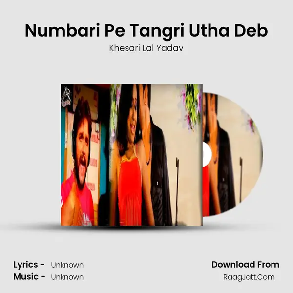 Numbari Pe Tangri Utha Deb - Single - Khesari Lal Yadav