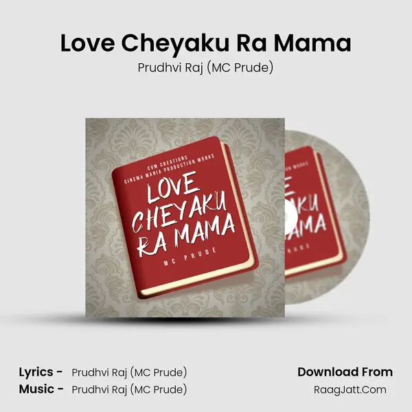 Love Cheyaku Ra Mama - Prudhvi Raj (MC Prude)