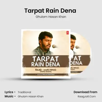 Tarpat Rain Dena (Raag: Maru Bihag - Chota Khayal) MP3 Song by Ghulam Hasan Khan Cover