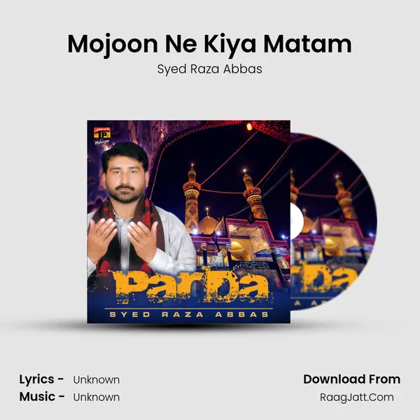 Mojoon Ne Kiya Matam MP3 Song by Syed Raza Abbas Cover