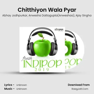 Chitthiyon Wala Pyar MP3 Song by Abhay Jodhpurkar Cover
