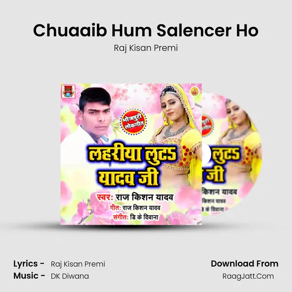Chuaaib Hum Salencer Ho MP3 Song by Raj Kisan Premi Cover