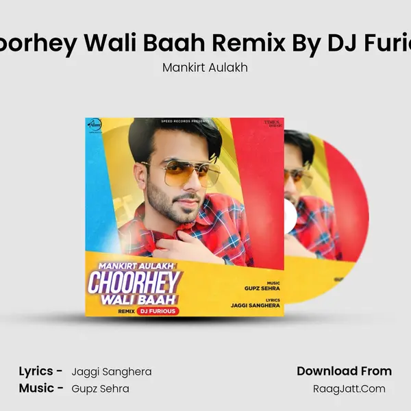 Choorhey Wali Baah Remix - Mankirt Aulakh