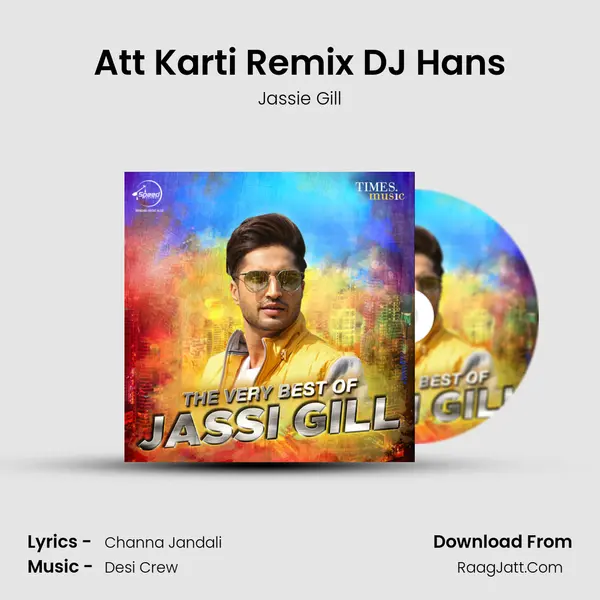 Att Karti Remix DJ Hans MP3 Song by Jassie Gill Cover