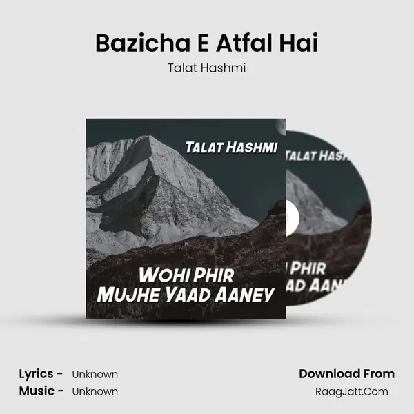 Bazicha E Atfal Hai MP3 Song by Talat Hashmi Cover
