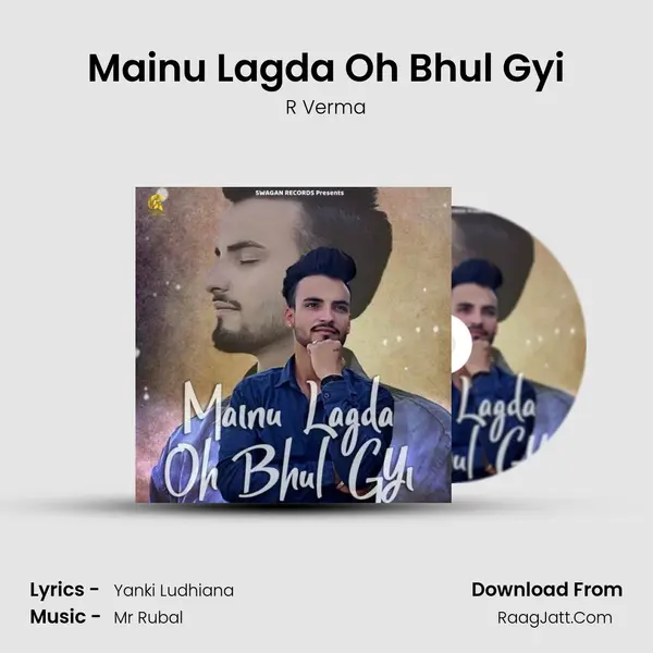 Mainu Lagda Oh Bhul Gyi - R Verma