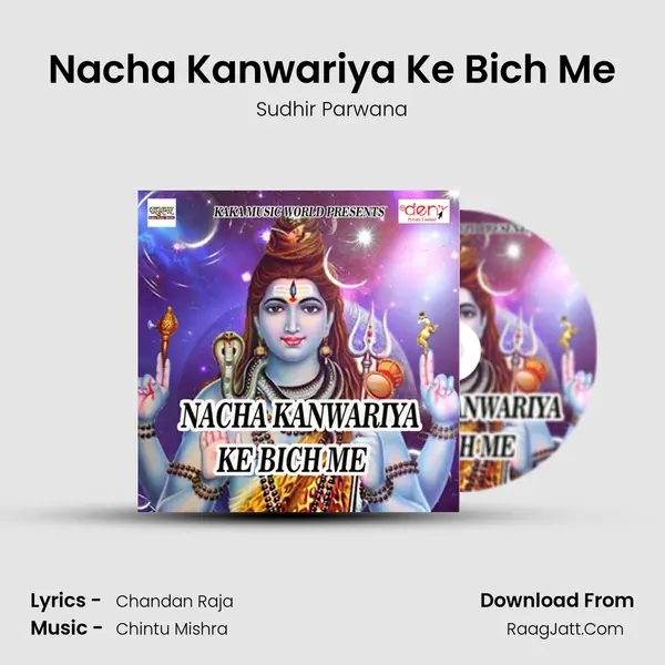 Nacha Kanwariya Ke Bich Me MP3 Song by Sudhir Parwana Cover