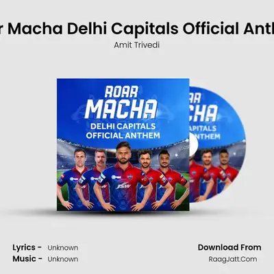 Roar Macha Delhi Capitals Official Anthem - Amit Trivedi