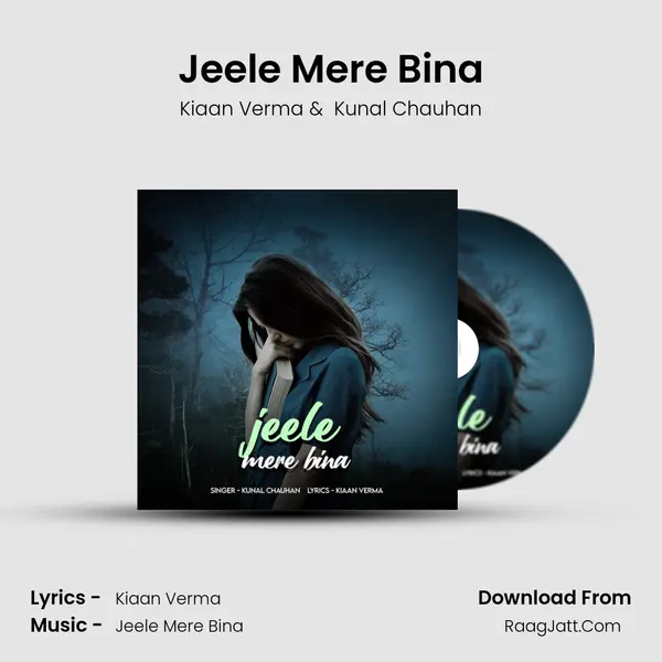 Jeele Mere Bina MP3 Song by Kiaan Verma Cover