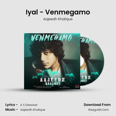 Iyal - Venmegamo - Aajeedh Khalique