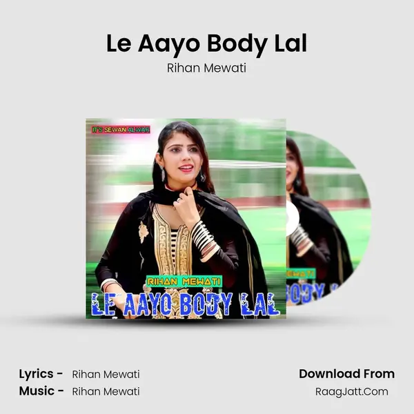Le Aayo Body Lal - Rihan Mewati