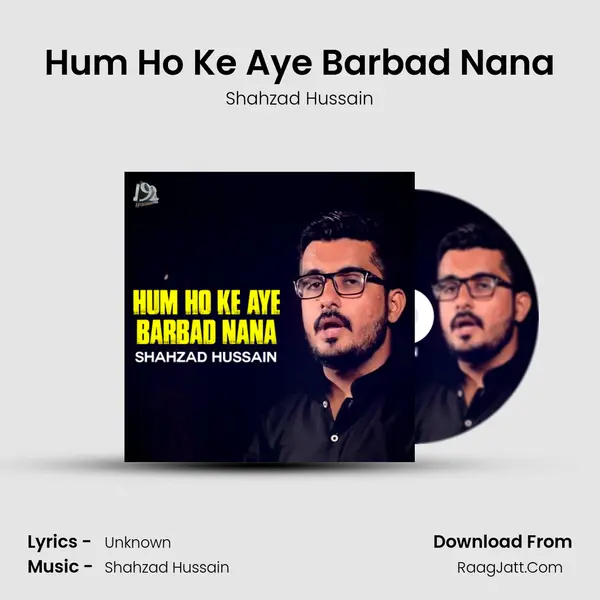 Hum Ho Ke Aye Barbad Nana - Single - Shahzad Hussain
