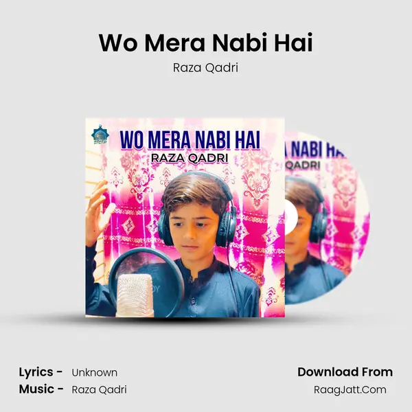 Wo Mera Nabi Hai - Single - Raza Qadri