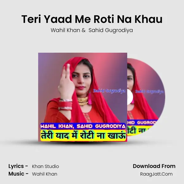 Teri Yaad Me Roti Na Khau MP3 Song by Wahil Khan Cover