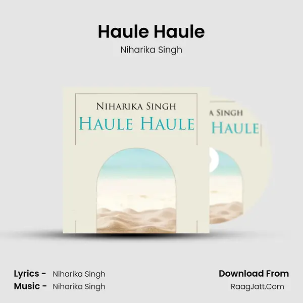 Haule Haule MP3 Song by Niharika Singh Cover