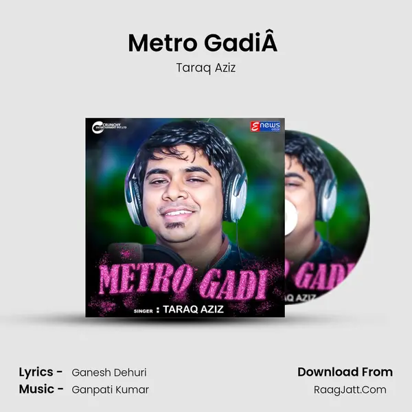 Metro GadiÂ  - Taraq Aziz
