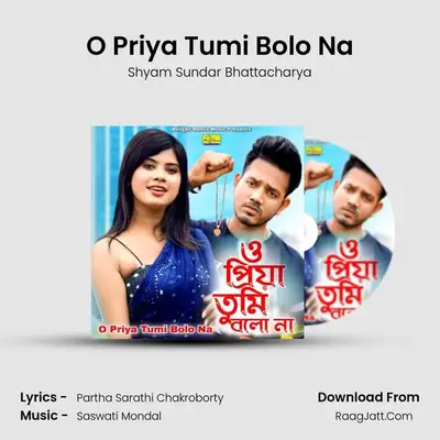 O Priya Tumi Bolo Na MP3 Song by Shyam Sundar Bhattacharya Cover