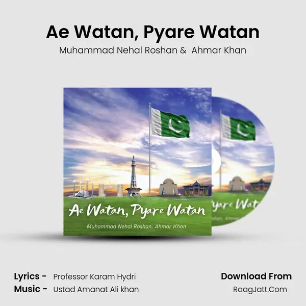 Ae Watan, Pyare Watan - Muhammad Nehal Roshan