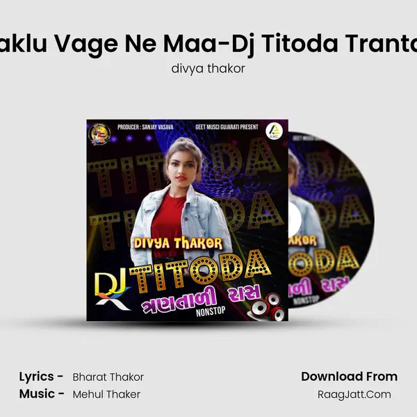 Daklu Vage Ne Maa-Dj Titoda Trantali mp3 song