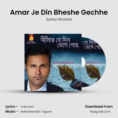 Amar Je Din Bheshe Gechhe - Sasha Ghoshal