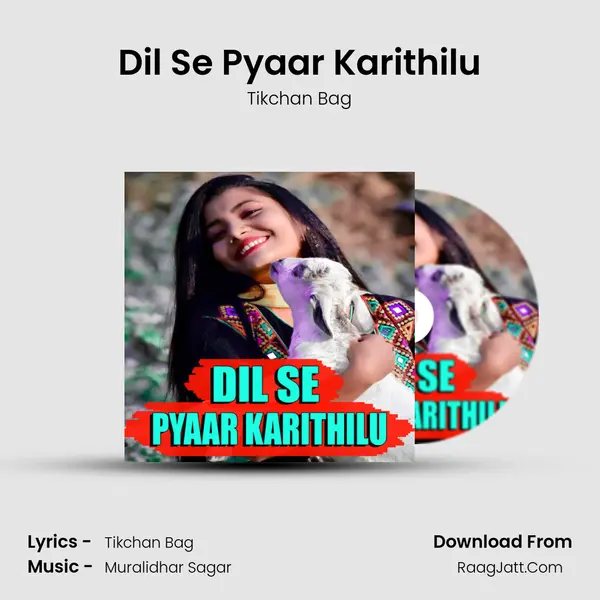 Dil Se Pyaar Karithilu - Tikchan Bag